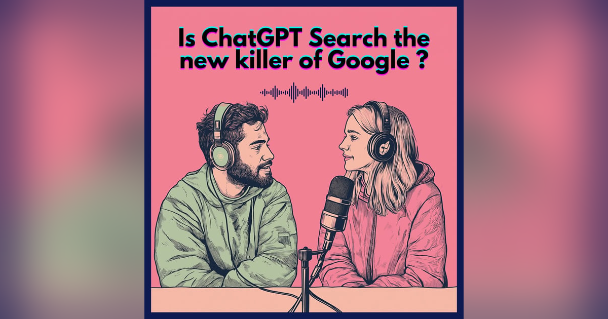 #34. Is ChatGPT Search the new killer of Google ? #34. Is ChatGPT Search the new killer of Google ?