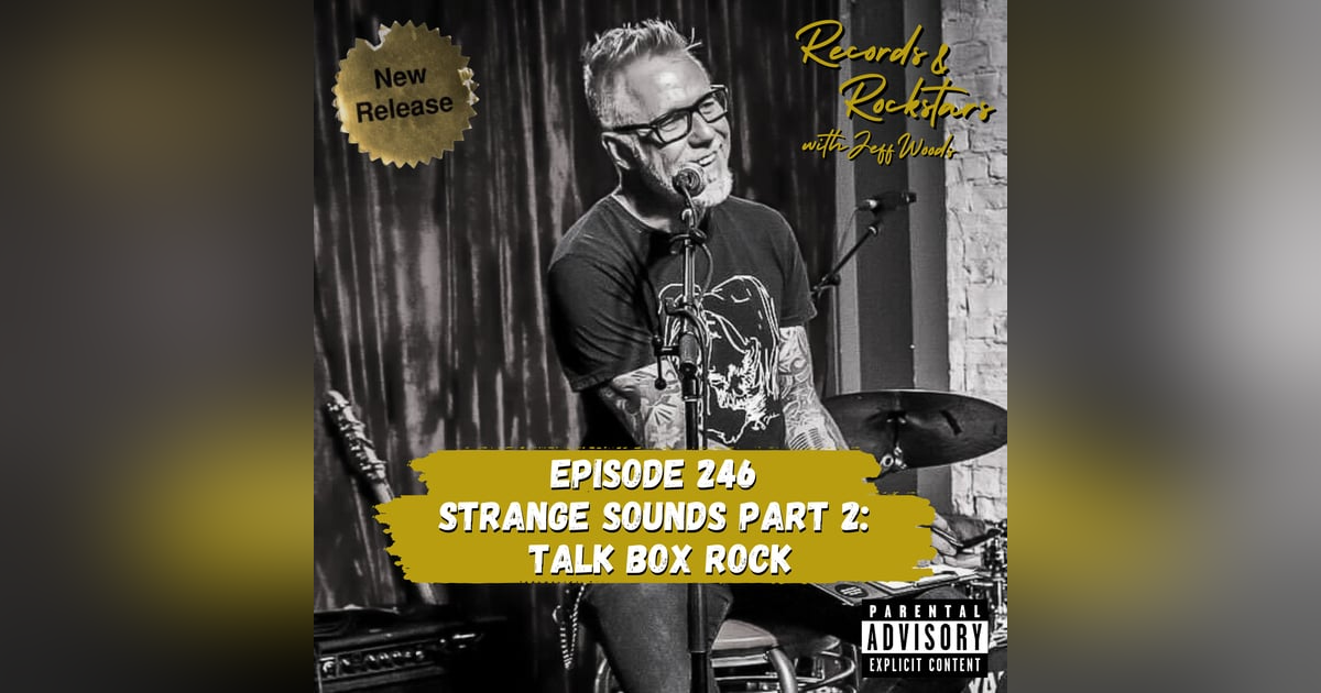 247: Strange Sounds Part 2 - Talk Box Rock 247: Strange Sounds Part 2 - Talk Box Rock