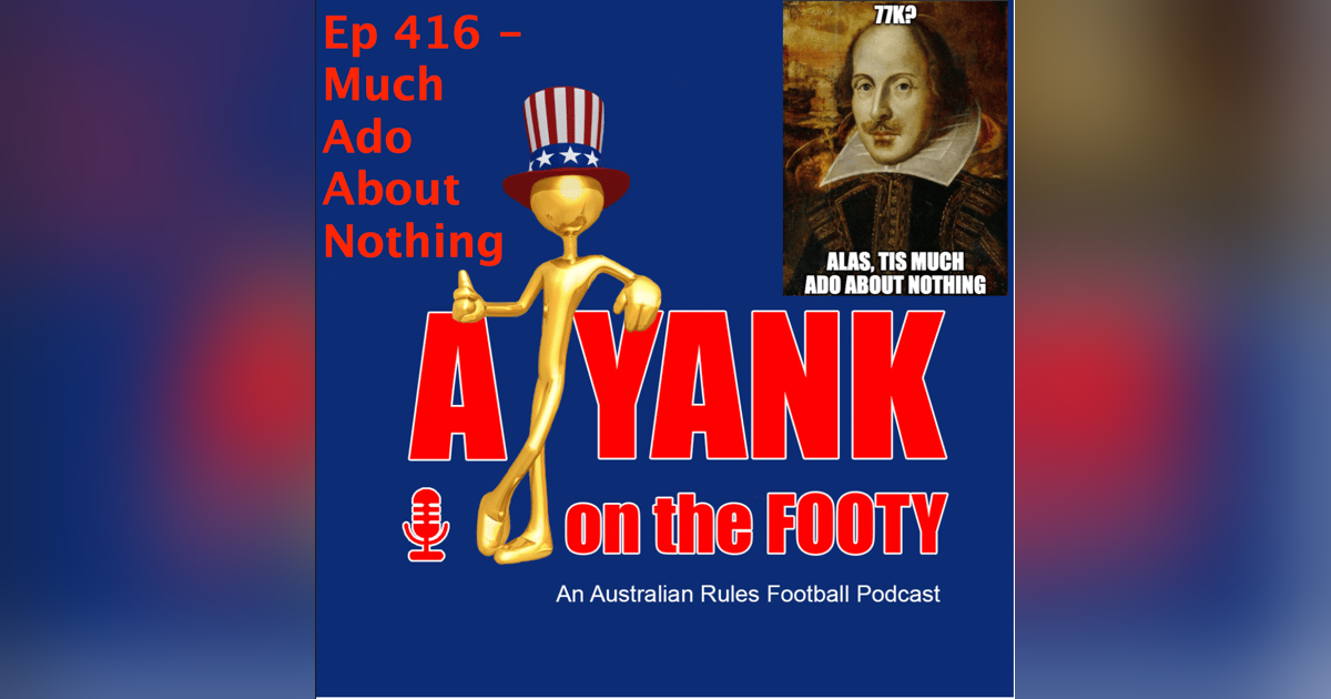 Episode 416 - AFL - Much Ado About Nothing Episode 416 - AFL - Much Ado About Nothing