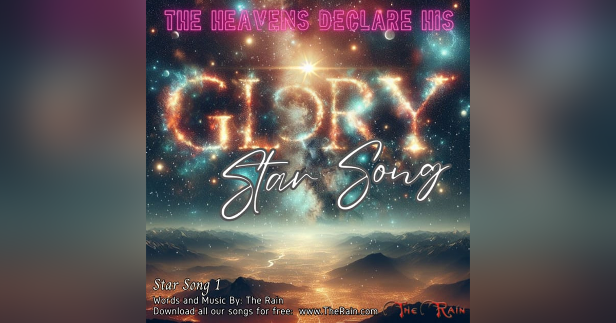 Star Song 1 (The Heavens Declare His Glory) Star Song 1 (The Heavens Declare His Glory)