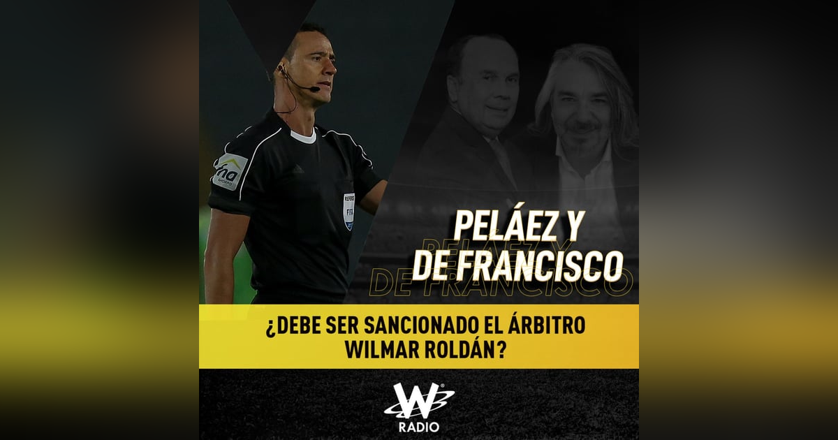 ¿Wilmar Roldán merece una sanción? ¿Wilmar Roldán merece una sanción?
