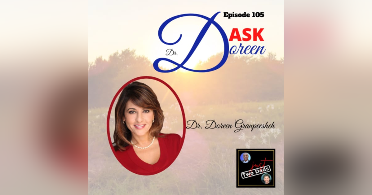 Episode 105: Dr. Doreen Granpeesheh - Ask Dr. Doreen Episode 105: Dr. Doreen Granpeesheh - Ask Dr. Doreen