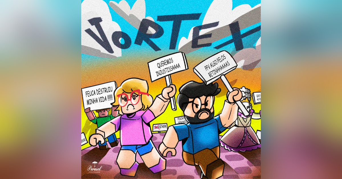 Vortex 110 - A Revolta do Roblox, Felca perseguido e crianças sofrendo golpe Vortex 110 - A Revolta do Roblox, Felca perseguido e crianças sofrendo golpe
