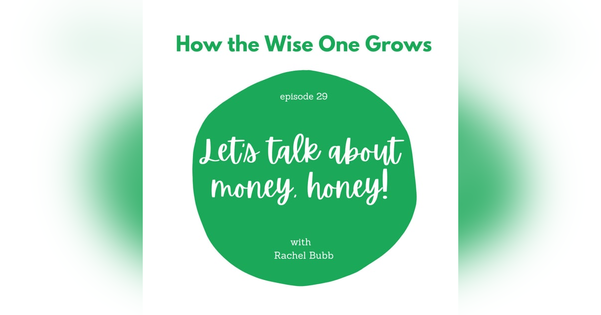 Let's talk about money, honey! with Rachel Bubb (29) Let's talk about money, honey! with Rachel Bubb (29)
