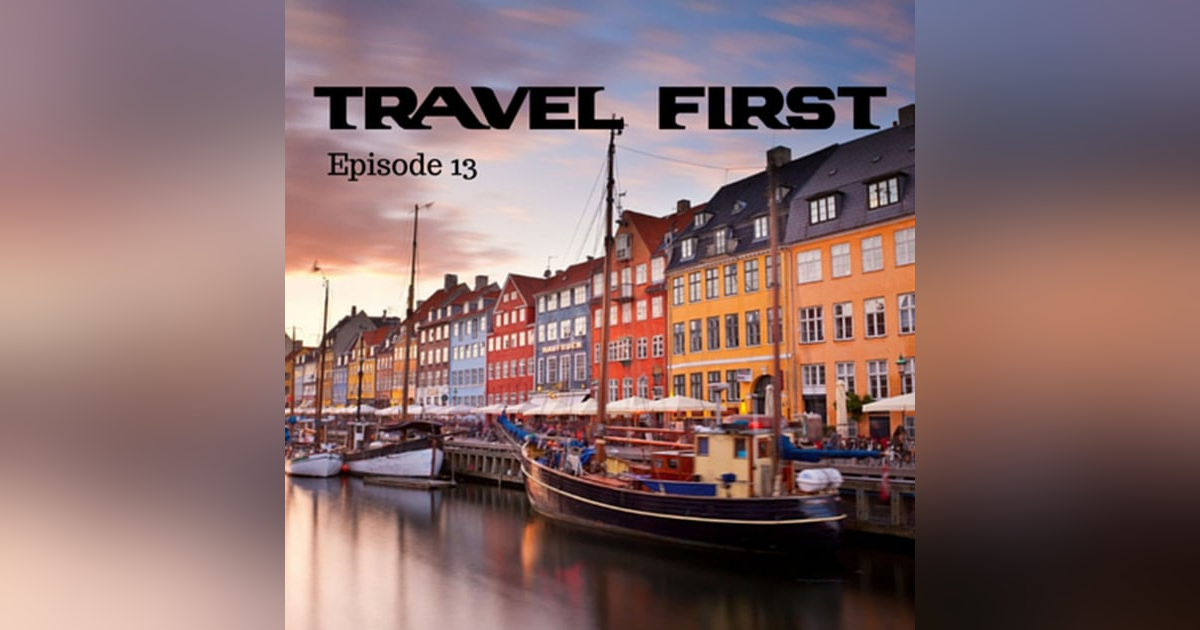 14: Travel First with Alex First & Chris Coleman Episode 13 - Wonderful, Wonderful Copenhagen 14: Travel First with Alex First & Chris Coleman Episode 13 - Wonderful, Wonderful Copenhagen