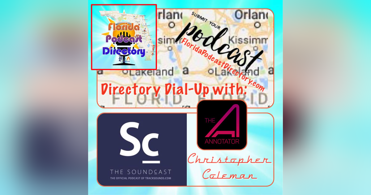 FL Directory Dial-Up 01: Christopher Coleman of The Soundcast and The Annotator FL Directory Dial-Up 01: Christopher Coleman of The Soundcast and The Annotator