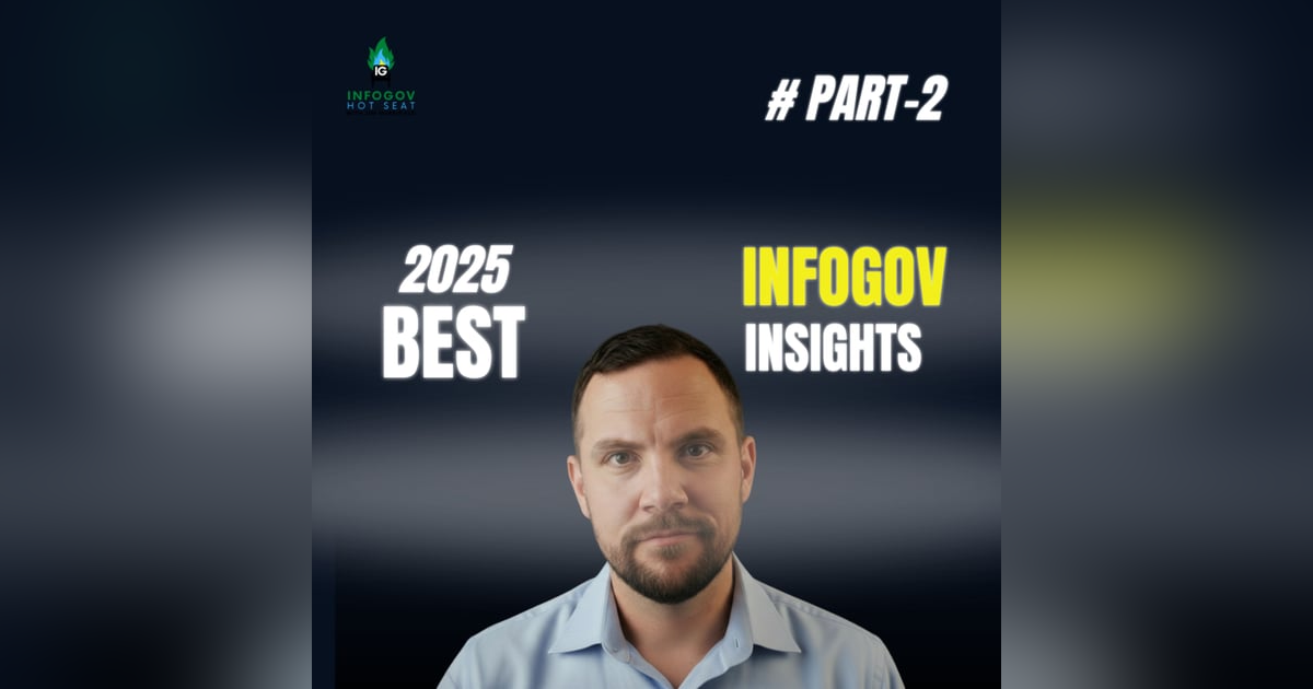 InfoGov Hot Seat 2025 HIGHLIGHTS: Most Viewed Episodes InfoGov Hot Seat 2025 HIGHLIGHTS: Most Viewed Episodes