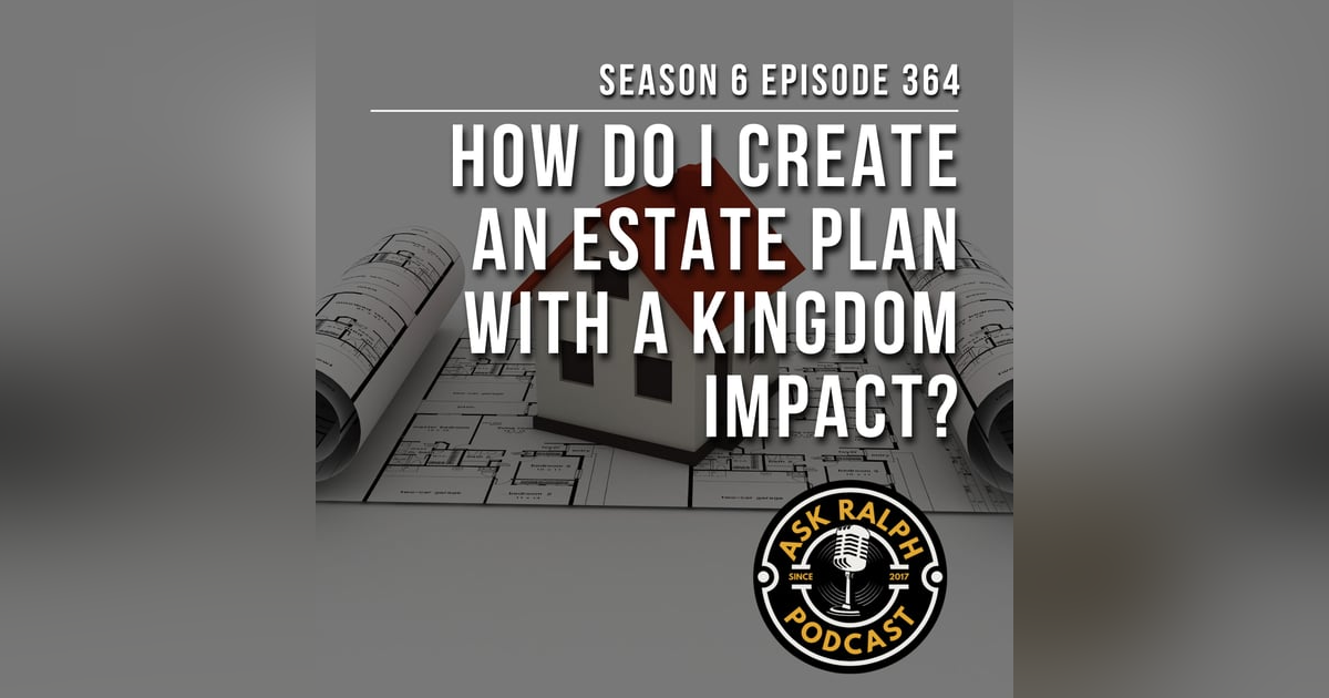How do I create an Estate plan with a Kingdom impact? How do I create an Estate plan with a Kingdom impact?
