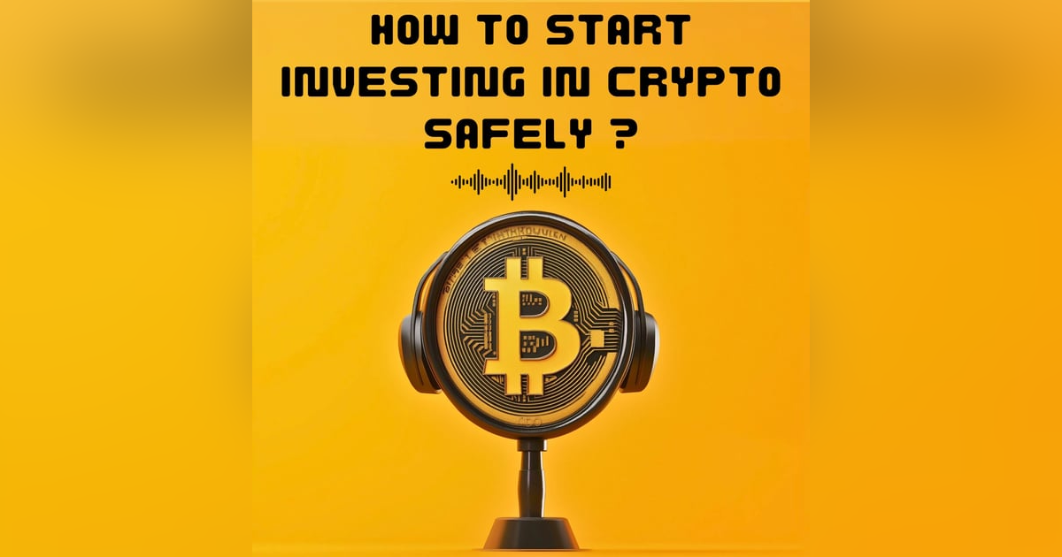#4. HOW TO START INVESTING IN CRYPTO SAFELY ? #4. HOW TO START INVESTING IN CRYPTO SAFELY ?