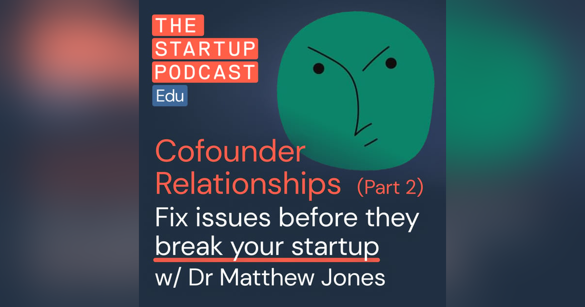 Dr. Matthew Jones: Fix your co-founder relationship before it breaks your startup Dr. Matthew Jones: Fix your co-founder relationship before it breaks your startup