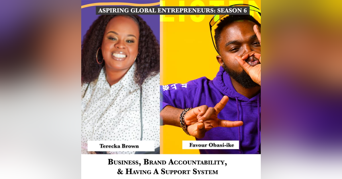 Business, Brand Accountability, & Having A Support System with Terecka Brown 🎙 - 227 Business, Brand Accountability, & Having A Support System with Terecka Brown 🎙 - 227