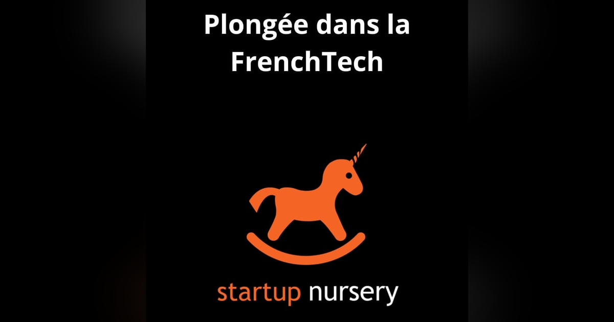 #4. Plongée dans la FrenchTech #4. Plongée dans la FrenchTech