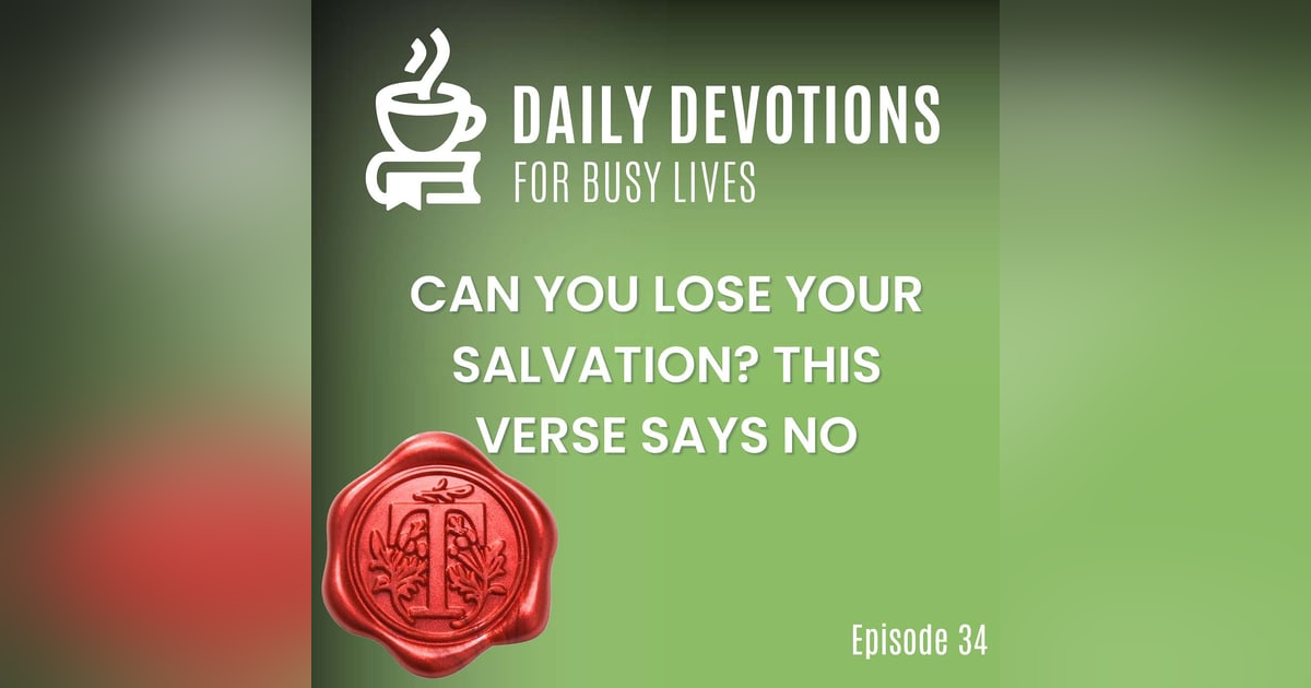 Can You Lose Your Salvation? This Verse Says NO Can You Lose Your Salvation? This Verse Says NO