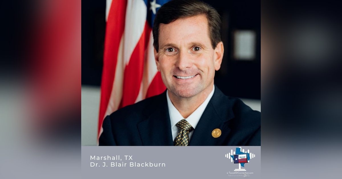 Episode 9 - Dr. J. Blair Blackburn, President of East Texas Baptist University Episode 9 - Dr. J. Blair Blackburn, President of East Texas Baptist University