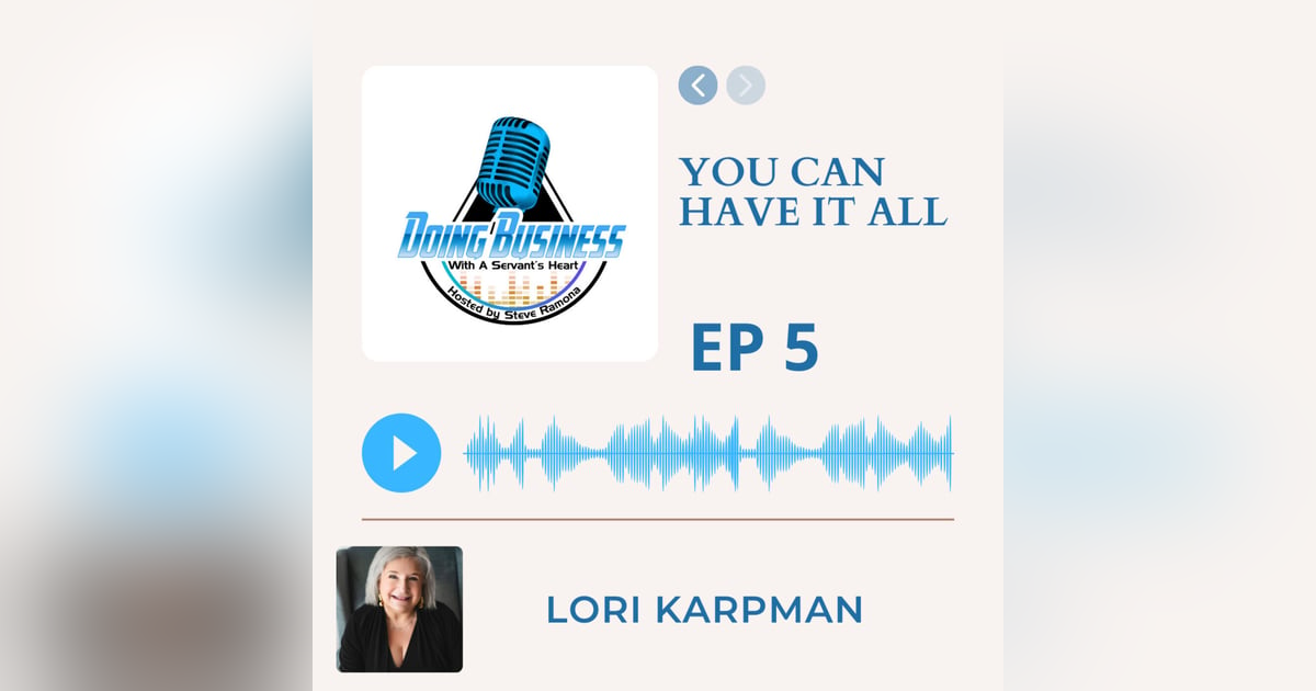You Can Have It All with Lori Karpman You Can Have It All with Lori Karpman