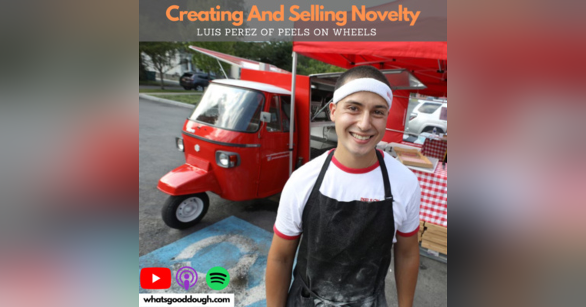 Creating And Selling Novelty with Luis Perez of Peels On Wheels Creating And Selling Novelty with Luis Perez of Peels On Wheels
