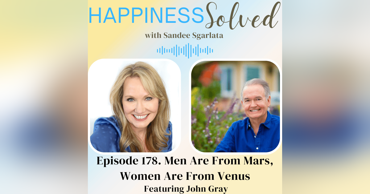 178. Men Are From Mars, Women Are From Venus with John Gray 178. Men Are From Mars, Women Are From Venus with John Gray