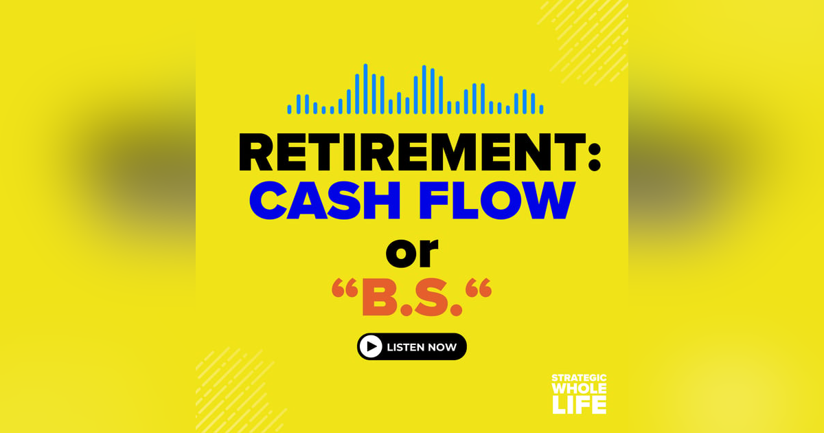 95: Cash Flow vs. "B.S." Retirement with Walter Young 95: Cash Flow vs. "B.S." Retirement with Walter Young