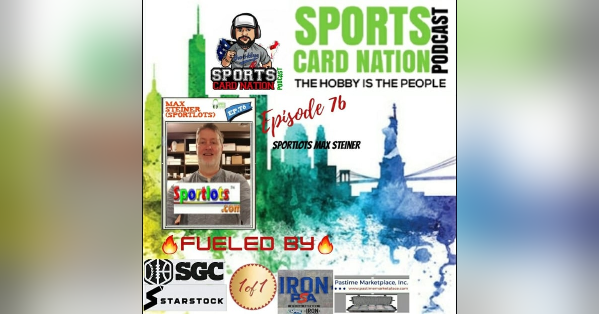 Ep.76 w/Max Steiner of Sportlots-New features coming Ep.76 w/Max Steiner of Sportlots-New features coming