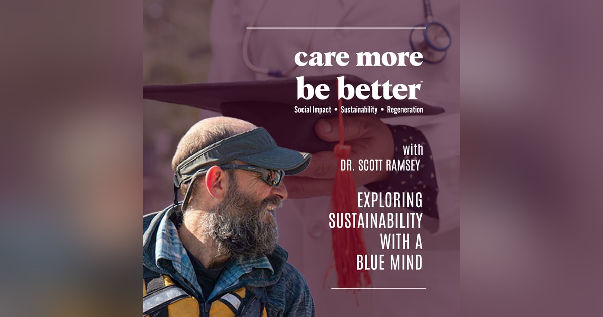 Exploring Sustainability With A Blue Mind | Dr. Scott Ramsey Exploring Sustainability With A Blue Mind | Dr. Scott Ramsey