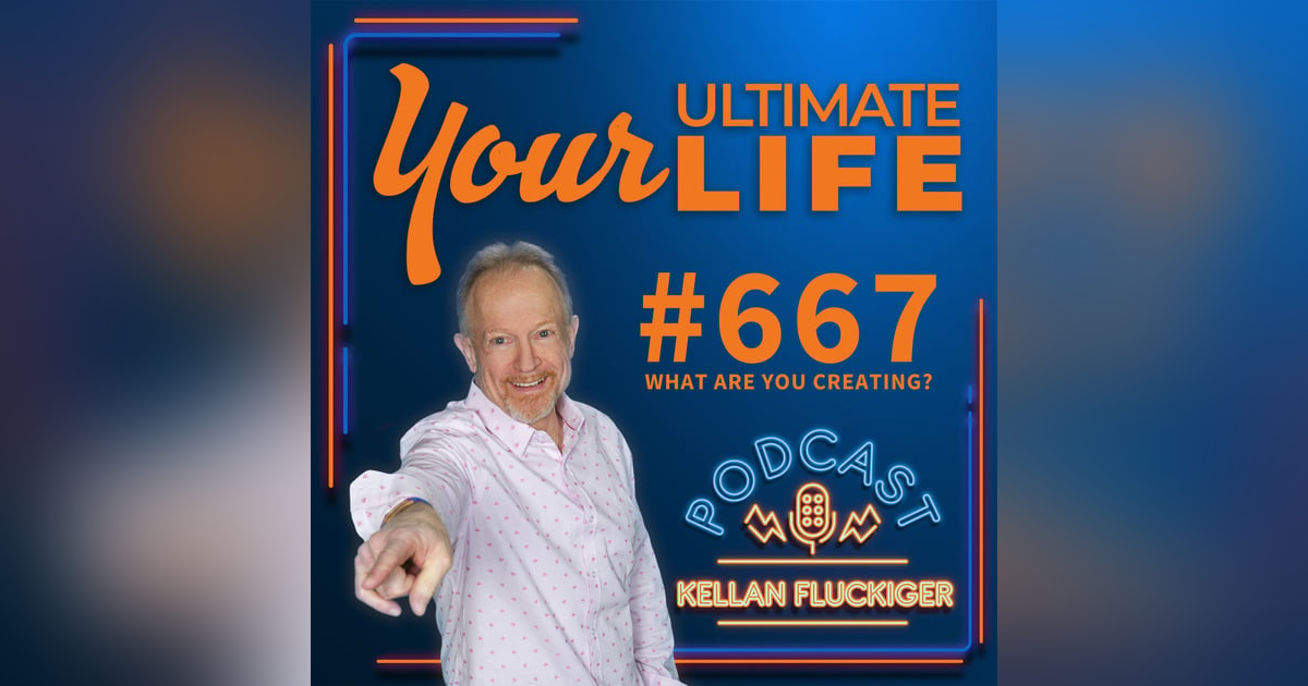 What Are You Creating?, #667 What Are You Creating?, #667