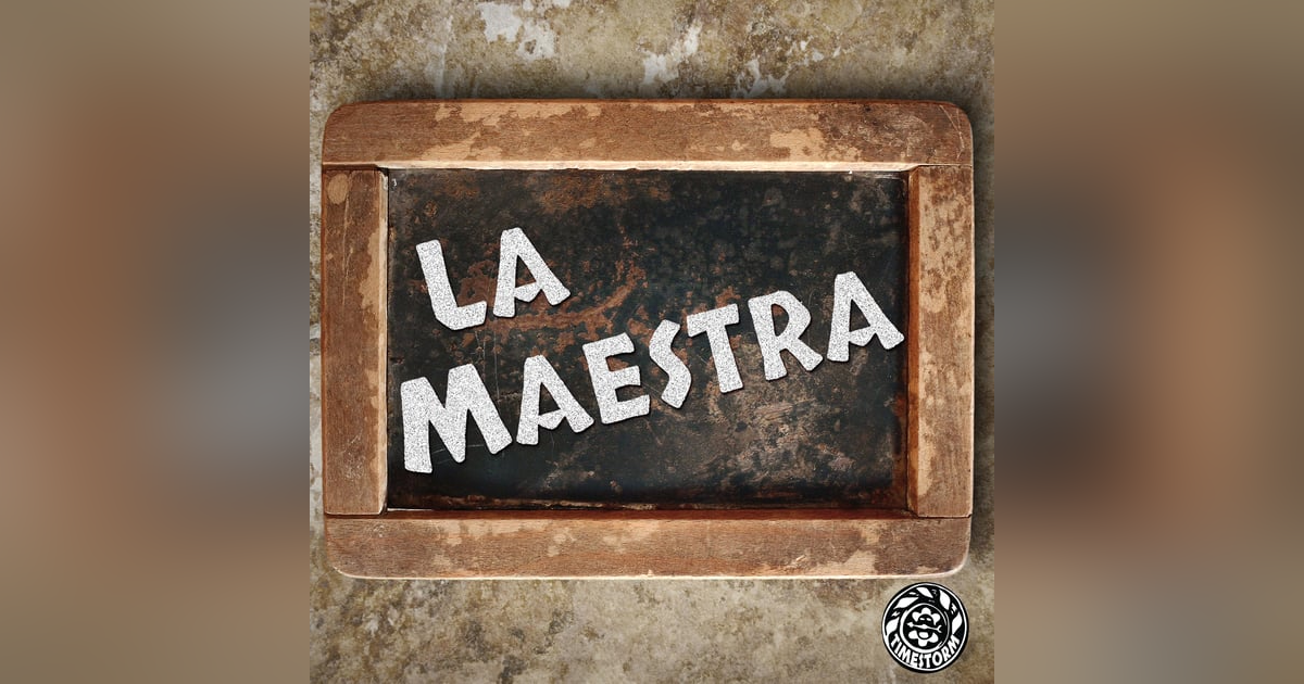 Episode 4: La Maestra Episode 4: La Maestra