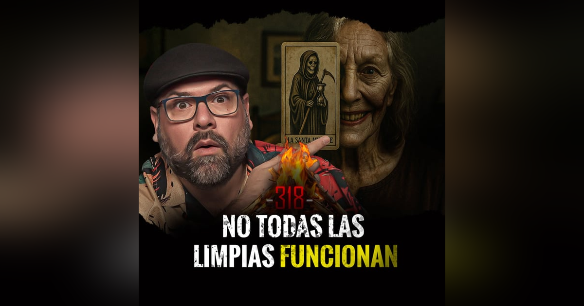 Historias de Encuentros Siniestros, Posesiones Macabras y Regalos Malévolos | EP 318 Historias de Encuentros Siniestros, Posesiones Macabras y Regalos Malévolos | EP 318