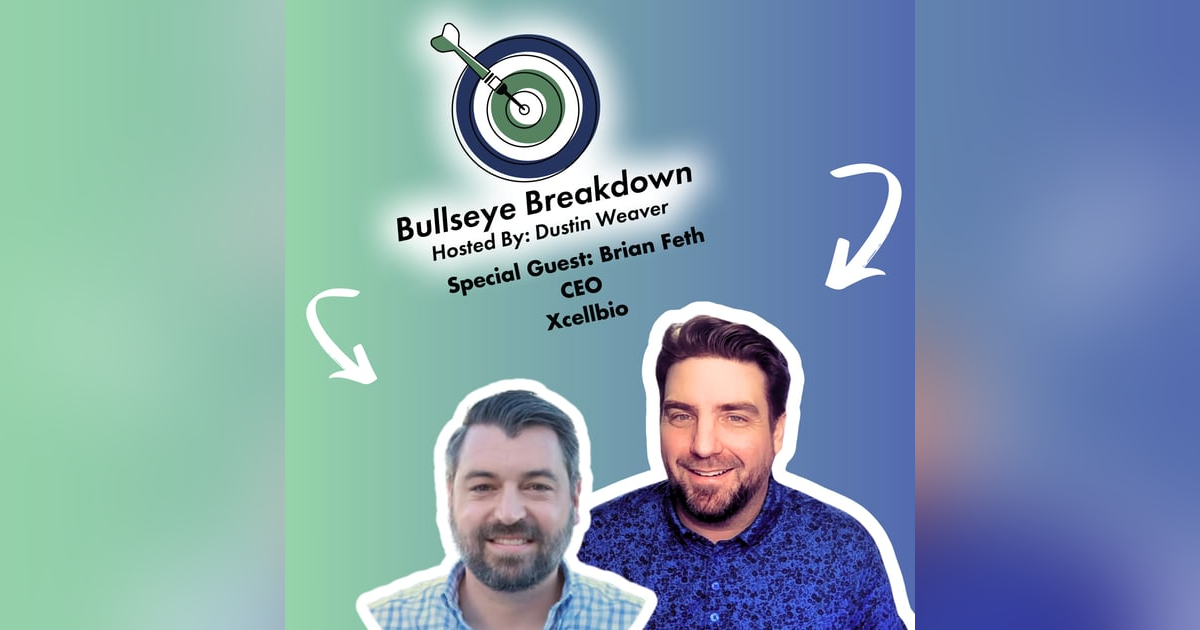 Bullseye Breakdown - Ep. 111 - Brian Feth - Scaling Cell Therapy and Using AI to Fight Cancer Bullseye Breakdown - Ep. 111 - Brian Feth - Scaling Cell Therapy and Using AI to Fight Cancer