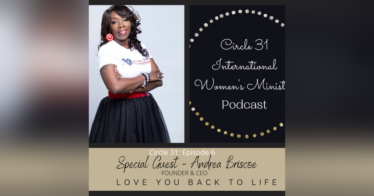 Episode 6: Love You Back To Life with Andrea Briscoe Episode 6: Love You Back To Life with Andrea Briscoe