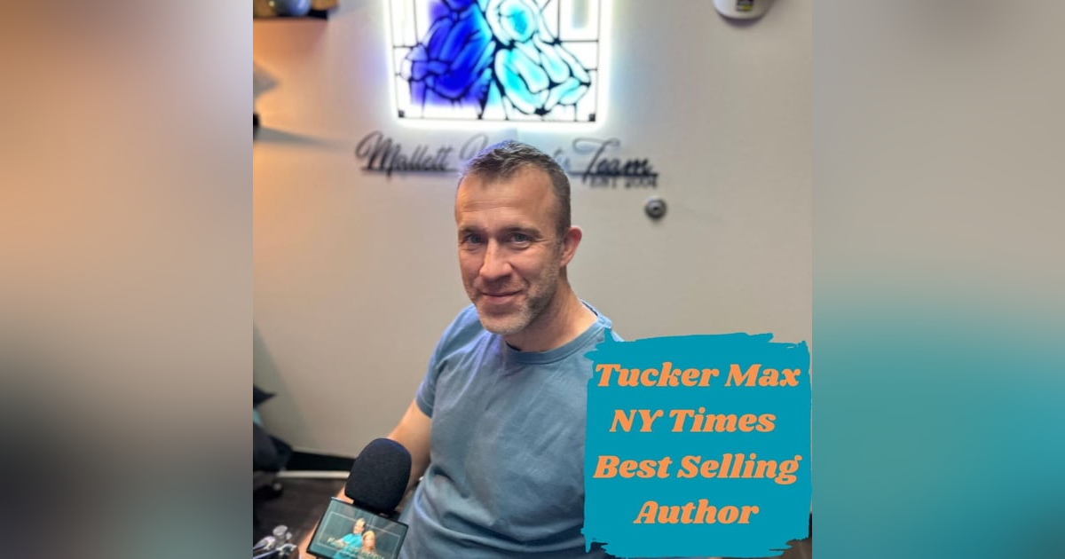 Ep.112 When Soulless Narcissism Grows Up-Tucker Max/Best Selling Author and Originator of "Fratire" Ep.112 When Soulless Narcissism Grows Up-Tucker Max/Best Selling Author and Originator of "Fratire"