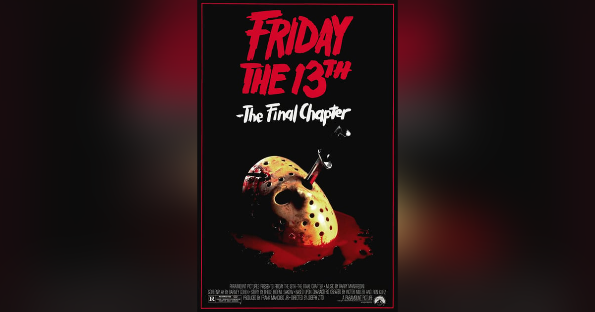 Episode 8: FRIDAY THE 13TH PART 4 "THE FINAL CHAPTER" Episode 8: FRIDAY THE 13TH PART 4 "THE FINAL CHAPTER"