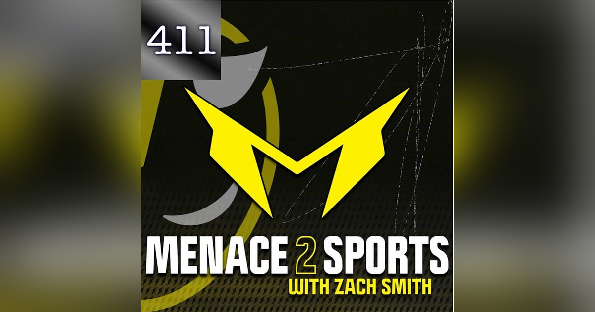 411 iTem 0237 - Zach Smith host of the Menace2Sports Podcast 411 iTem 0237 - Zach Smith host of the Menace2Sports Podcast