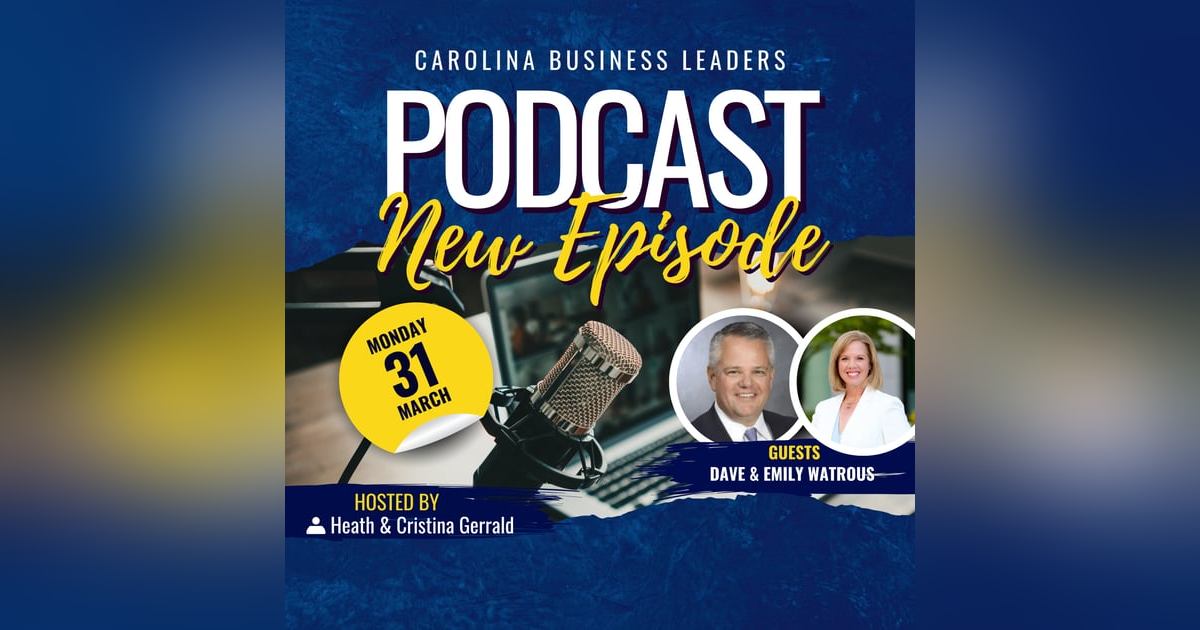 Dave and Emily Watrous: Faith, Leadership, and Creating Success in Business and Marriage | EP 13 Dave and Emily Watrous: Faith, Leadership, and Creating Success in Business and Marriage | EP 13