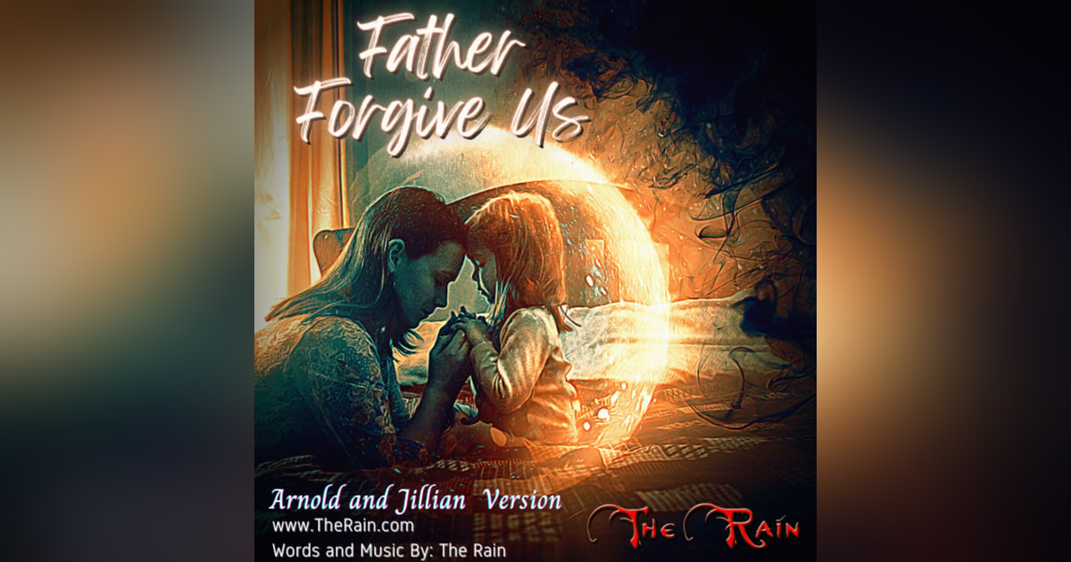 Father Forgive Us - Arnold and JIllian Version Father Forgive Us - Arnold and JIllian Version