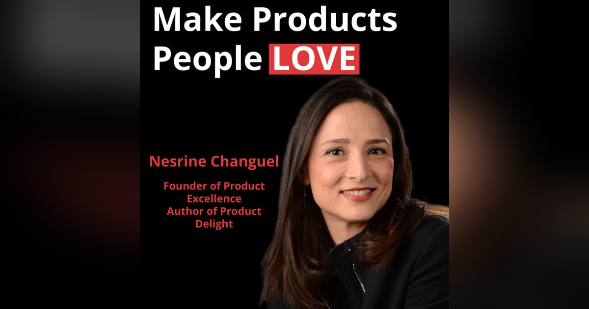 The Power of Emotional Design in Product Management | Nesrine Changuel on Product Delight The Power of Emotional Design in Product Management | Nesrine Changuel on Product Delight
