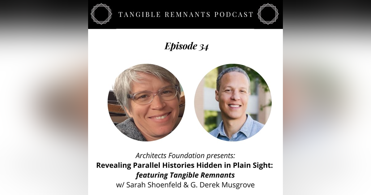 Revealing Parallel Histories Hidden in Plain Sight: feat. Tangible Remnants w/ Sarah Shoenfeld & G. Derek Musgrove Revealing Parallel Histories Hidden in Plain Sight: feat. Tangible Remnants w/ Sarah Shoenfeld & G. Derek Musgrove