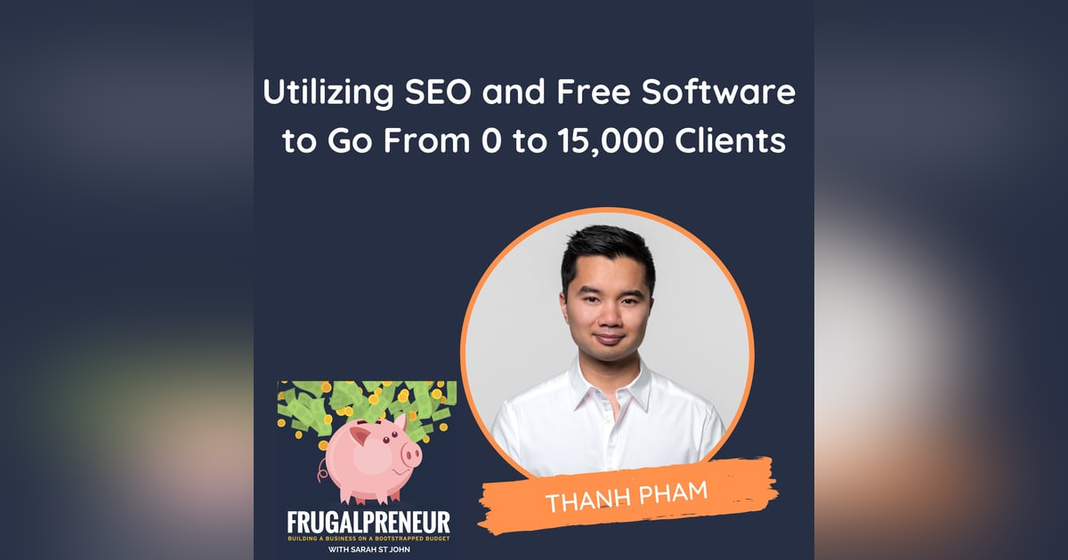 Utilizing SEO and Free Software  to Go From 0 to 15,000 Clients (with Thanh Pham) Utilizing SEO and Free Software  to Go From 0 to 15,000 Clients (with Thanh Pham)
