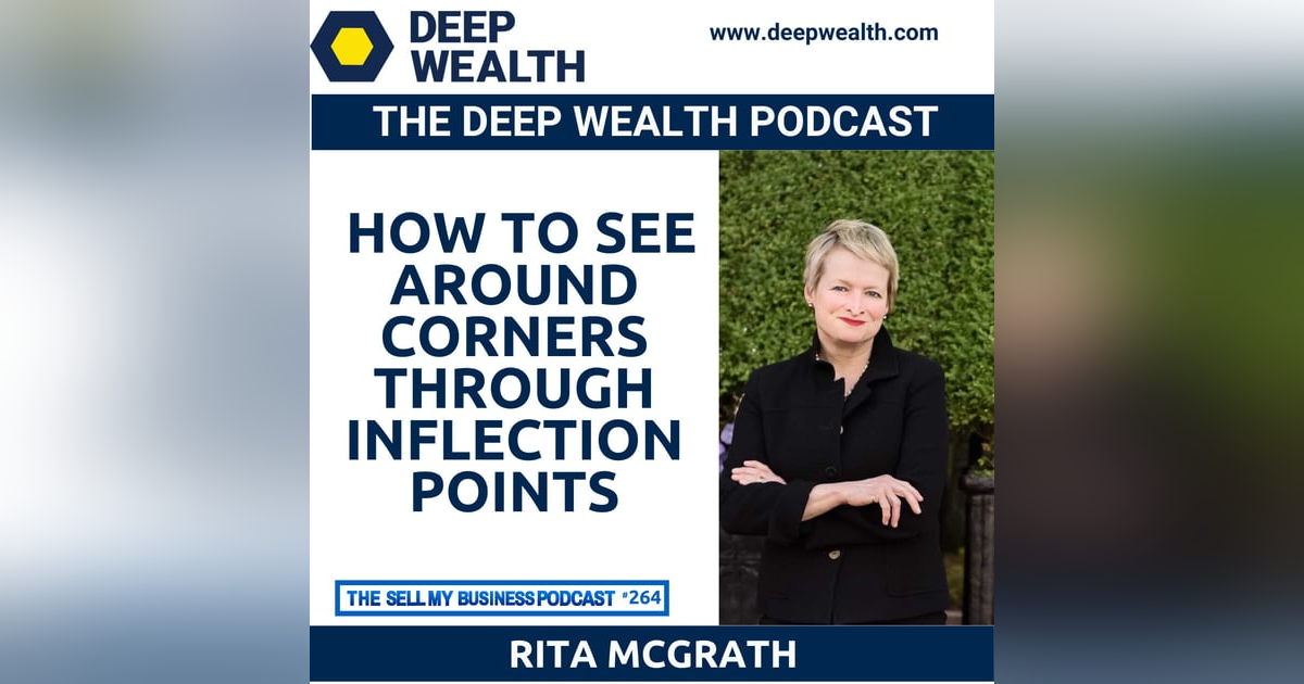 Best Selling Author and World's Top Strategy Expert Rita McGrath On How To See Around Corners Through Inflection Points (#264) Best Selling Author and World's Top Strategy Expert Rita McGrath On How To See Around Corners Through Inflection Points (#264)