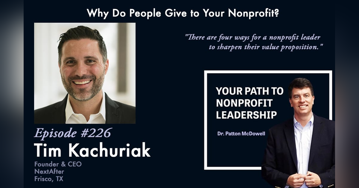 226: Why Do People Give to Your Nonprofit? (Tim Kachuriak) 226: Why Do People Give to Your Nonprofit? (Tim Kachuriak)