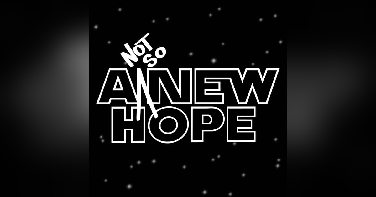 A Not So New Hope (Updated) A Not So New Hope (Updated)