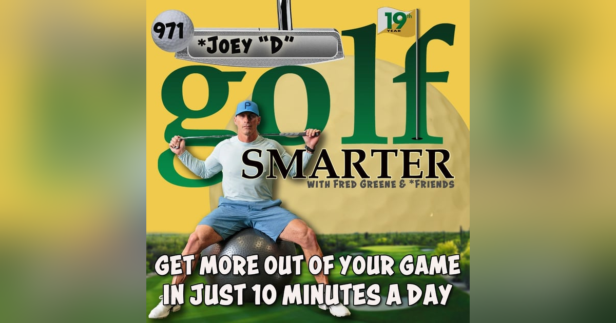 Get More Out Of Your Game In Just 10 Minutes A Day with Golf Fitness Expert Joey 'D' Get More Out Of Your Game In Just 10 Minutes A Day with Golf Fitness Expert Joey 'D'