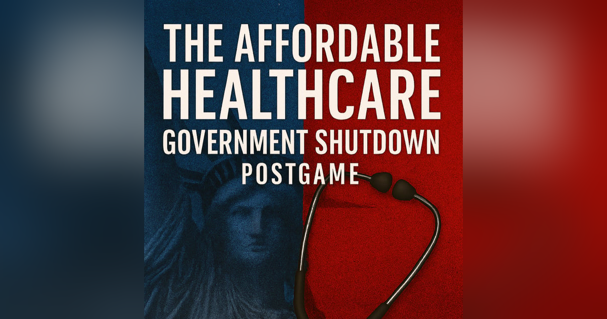 The Affordable Healthcare Government Shutdown Postgame The Affordable Healthcare Government Shutdown Postgame