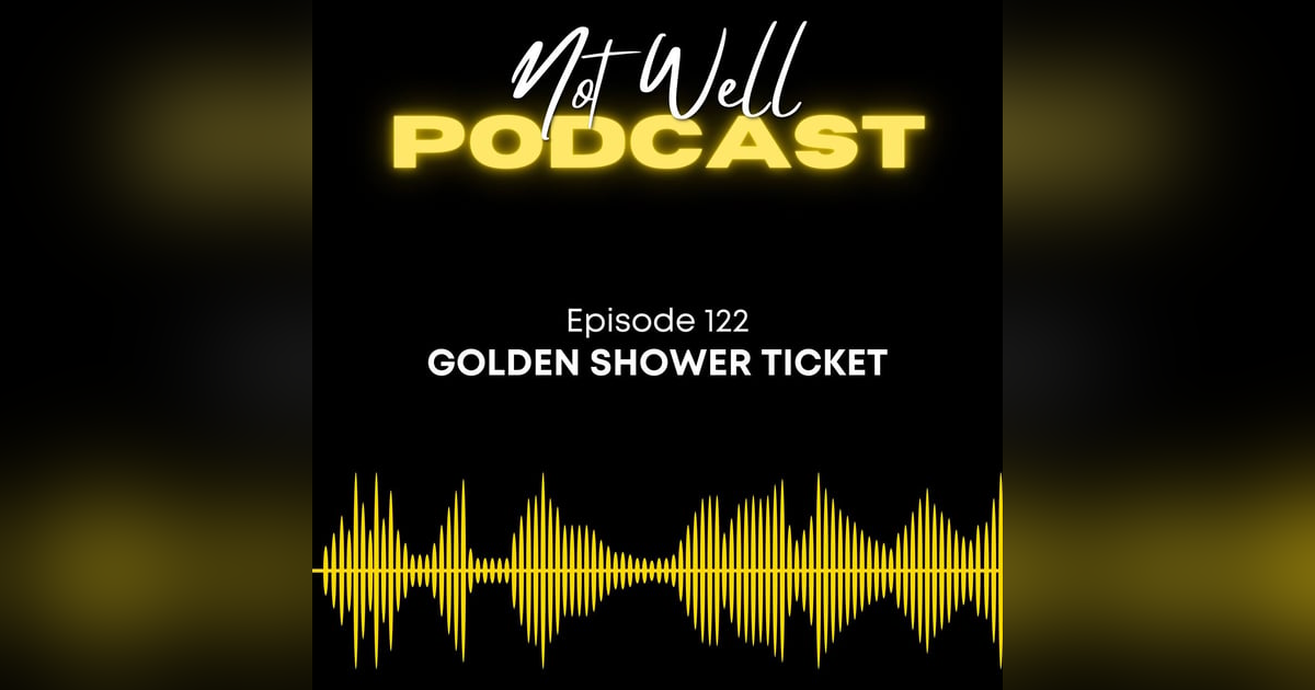 Golden Shower Ticket Golden Shower Ticket