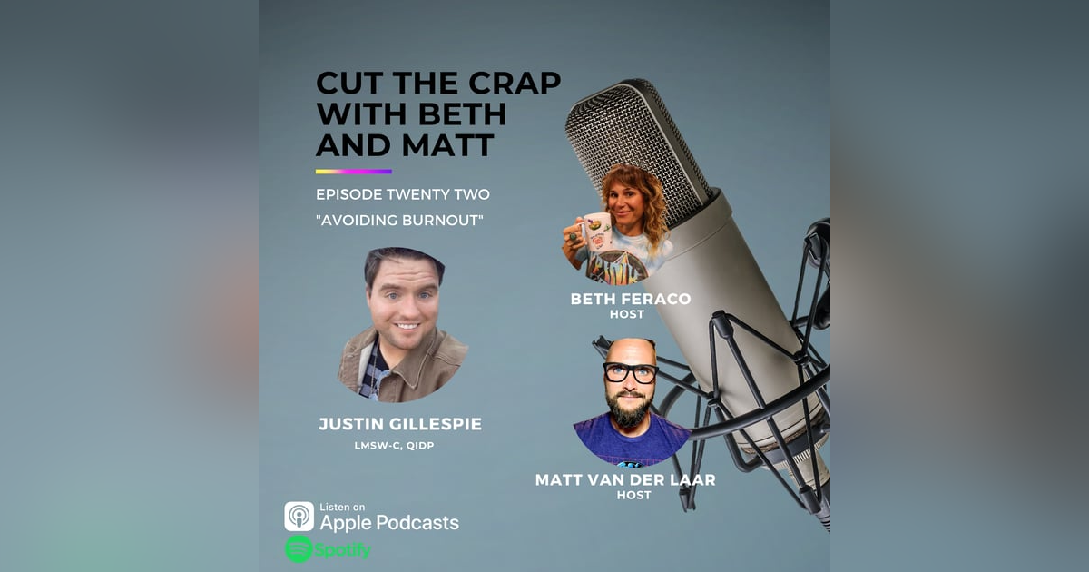 22 - Avoiding Burnout With Justin Gillespie, LMSW-C, QIDP 22 - Avoiding Burnout With Justin Gillespie, LMSW-C, QIDP