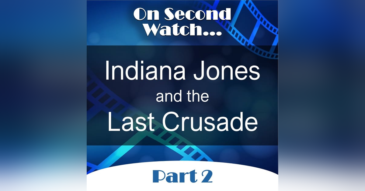 Indiana Jones and the Last Crusade (1989) - Part 2, Rewatch Review Indiana Jones and the Last Crusade (1989) - Part 2, Rewatch Review