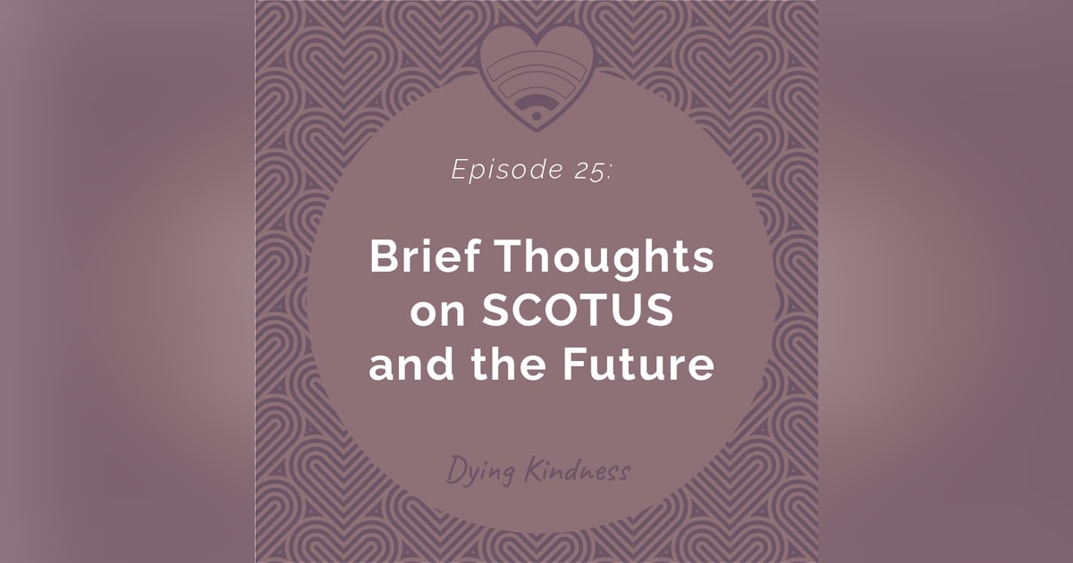 Brief Thoughts on SCOTUS and the Future Brief Thoughts on SCOTUS and the Future