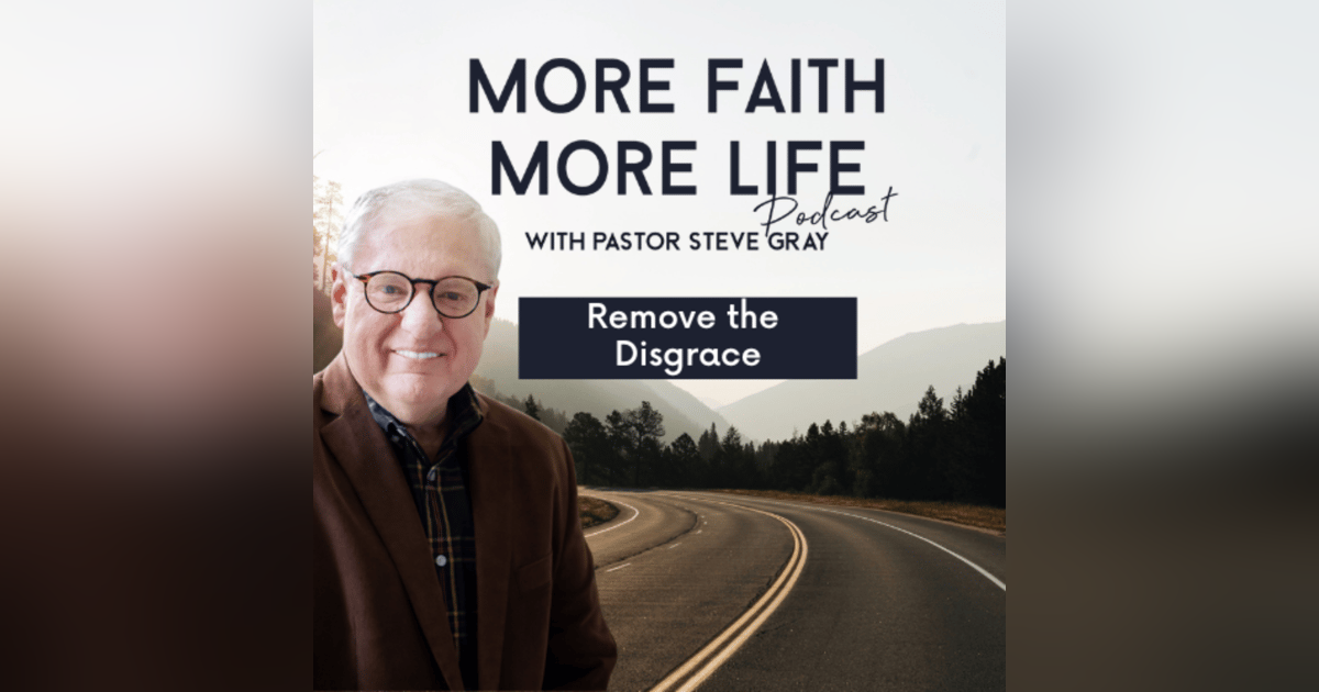 Remove The Disgrace | #75 Remove The Disgrace | #75