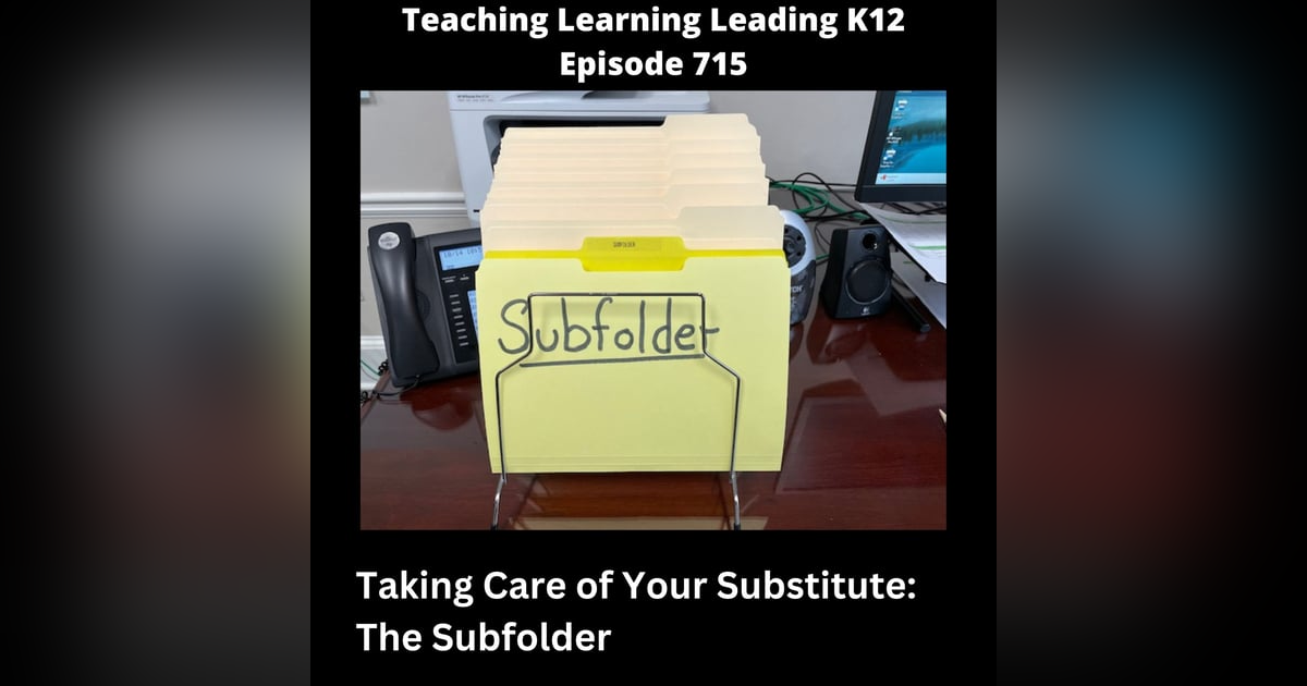 Taking Care of Your Substitute Teachers: The Subfolder - 715 Taking Care of Your Substitute Teachers: The Subfolder - 715