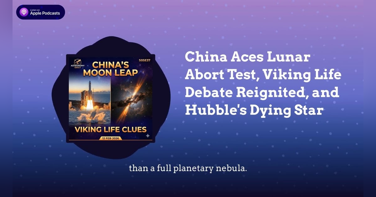 China Aces Lunar Abort Test, Viking Life Debate Reignited, and Hubble’s Dying Star China Aces Lunar Abort Test, Viking Life Debate Reignited, and Hubble’s Dying Star
