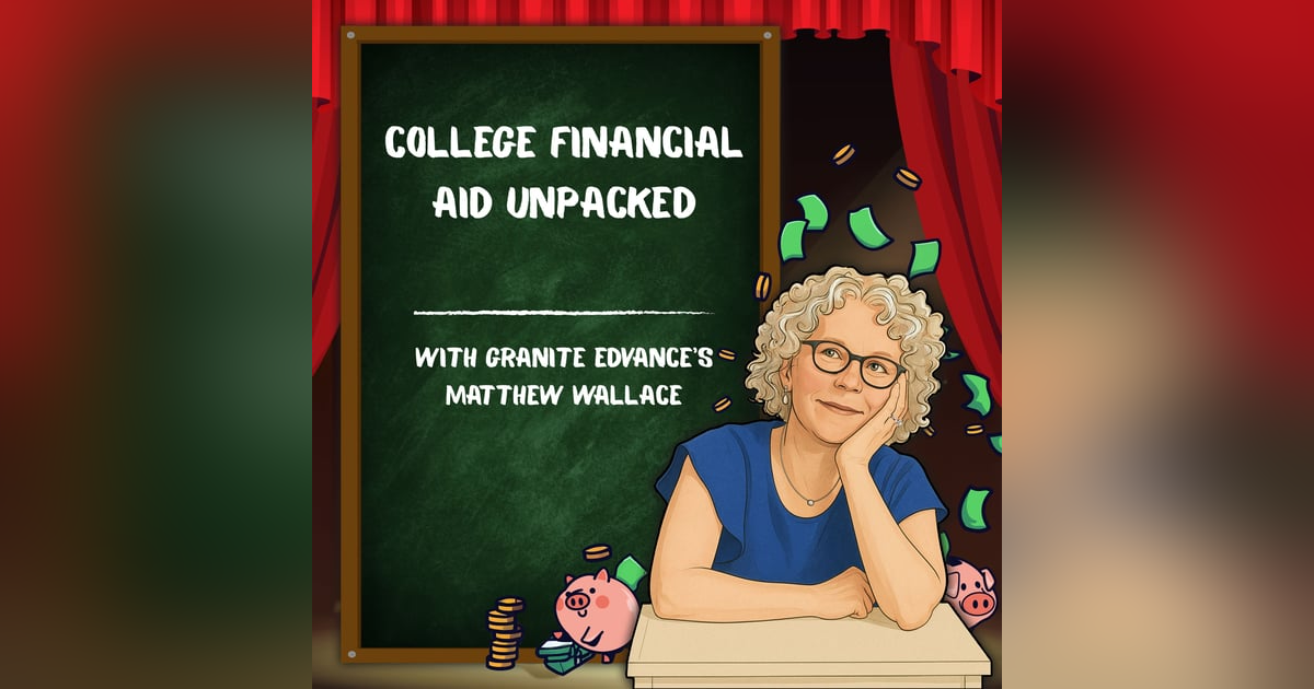 College Financial Aid Unpacked with Granite Edvance's Matthew Wallace College Financial Aid Unpacked with Granite Edvance's Matthew Wallace